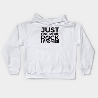 Just one more Rock, I promise funny T-shirt Kids Hoodie